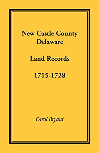 New Castle County, Delaware Land Records, 1715-1728