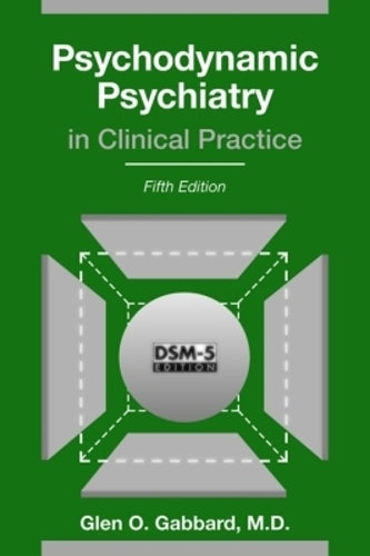 Psychodynamic Psychiatry in Clinical Practice