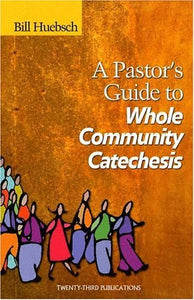 A Pastor's Guide to Whole Community Catechesis 