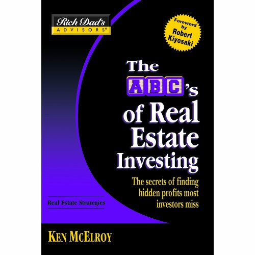Rich Dad's Advisors: The ABCs of Real Estate Investing
