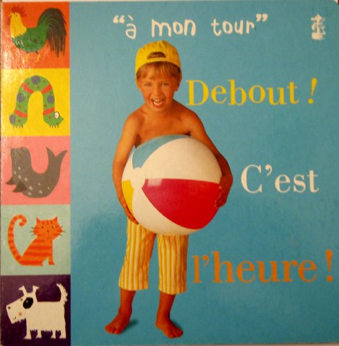 Debout! C'est L'Heure (A Mon Tour/My Turn) cover art