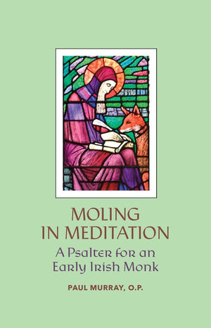 Moling in Meditation - A Psalter for an Early Irish Monk