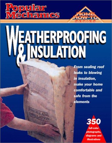 Popular Mechanics Weatherproofing and Insulation