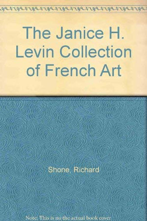 The Janice H. Levin Collection of French Art