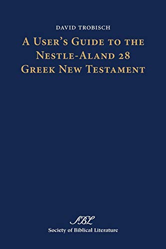 A User's Guide to the Nestle-Aland 28 Greek New Testament