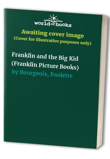 Franklin and the Big Kid (Franklin Picture Books)