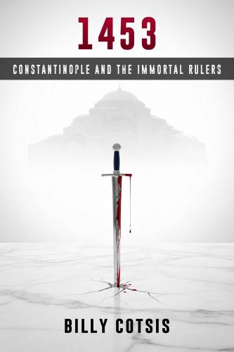 1453: Constantinople and the Immortal Rulers cover