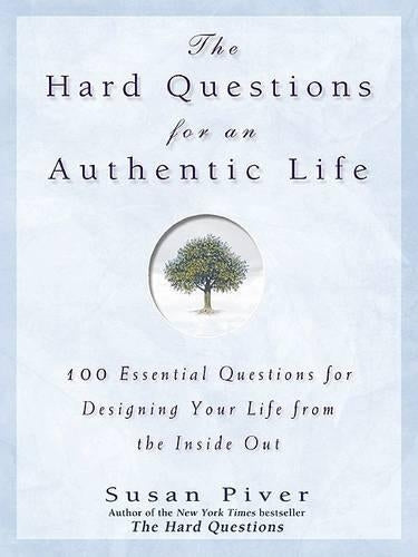 The Hard Questions for an Authentic Life