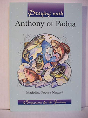 Praying with Anthony of Padua