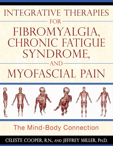 Integrative Therapies for Fibromyalgia, Chronic Fatigue Syndrome, and Myofacial Pain