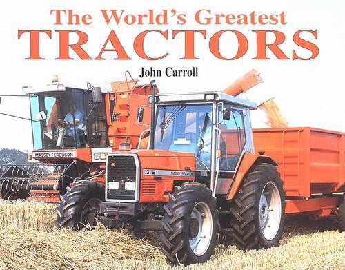 The World's Greatest Tractors