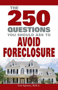 250 Questions You Should Ask to Avoid Foreclosure 
