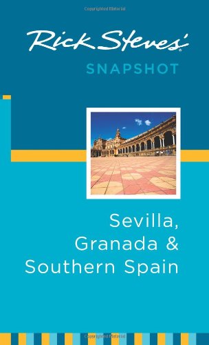 Rick Steves' Snapshot Sevilla, Granada and Southern Spain