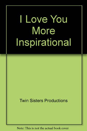 I Love You More Inspirational