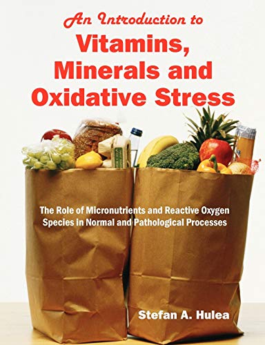 An Introduction to Vitamins, Minerals and Oxidative Stress