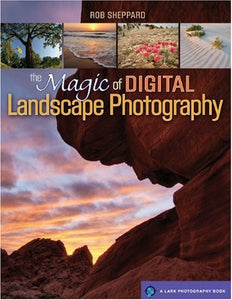 The Magic of Digital Landscape Photography 