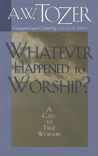 Whatever Happened to Worship?