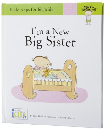 Now I'm Growing! I'm a New Big Sister