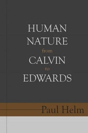 Human Nature From Calvin To Edwards