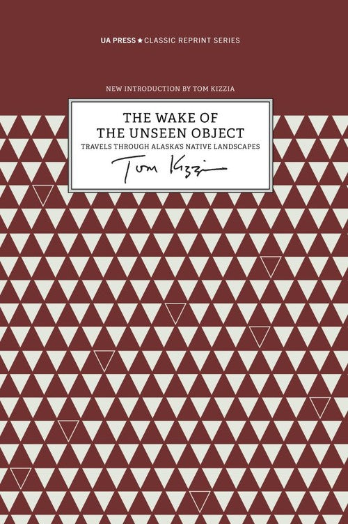 The Wake of the Unseen Object – Travels through Alaska`s Native Landscapes