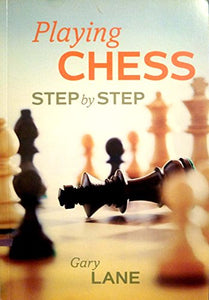 Playing Chess: Step by Step 