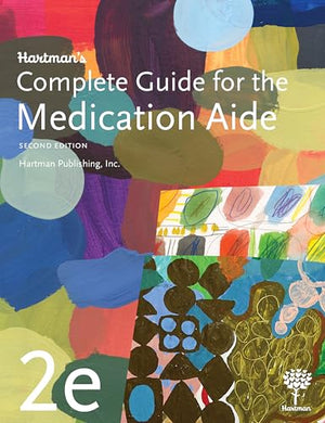 Hartman's Complete Guide for the Medication Aide