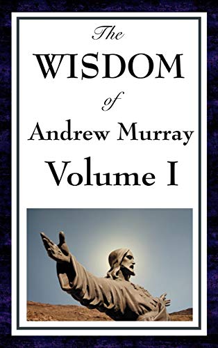 The Wisdom Of Andrew Murray Vol I cover