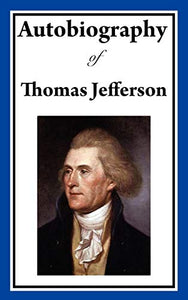 Autobiography of Thomas Jefferson 
