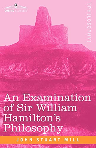 An Examination of Sir William Hamilton's Philosophy cover
