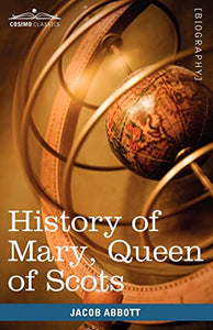 History of Mary, Queen of Scots 