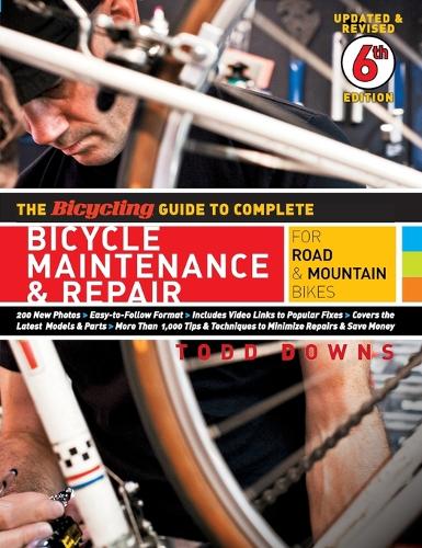 The Bicycling Guide to Complete Bicycle Maintenance and Repair