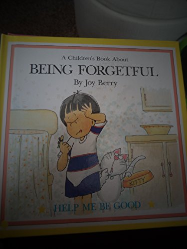 Help Me Be Good about Being Forgetful