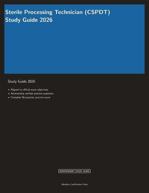 Sterile Processing Technician (CSPDT) Study Guide 2026