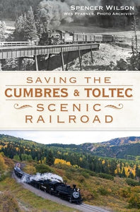 Saving the Cumbres and Toltec Scenic Railroad 