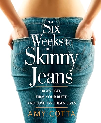 Six Weeks To Skinny Jeans