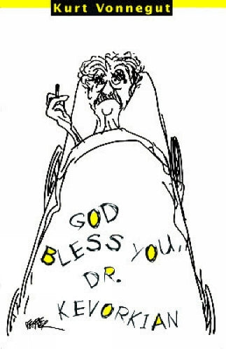God Bless You, Dr. Kevorkian