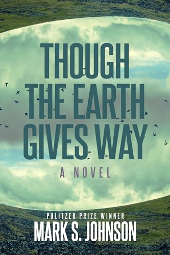 Though the Earth Gives Way