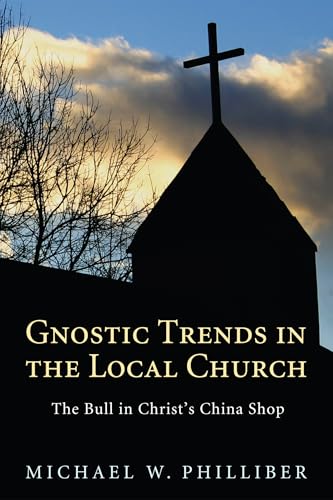 Gnostic Trends in the Local Church