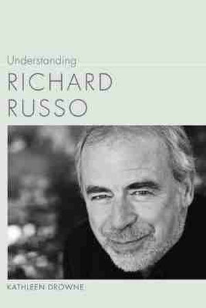 Understanding Richard Russo