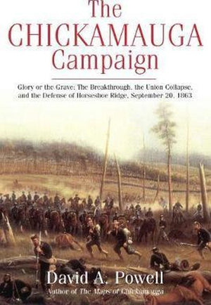The Chickamauga Campaign - Glory or the Grave