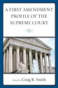 A First Amendment Profile of the Supreme Court 
