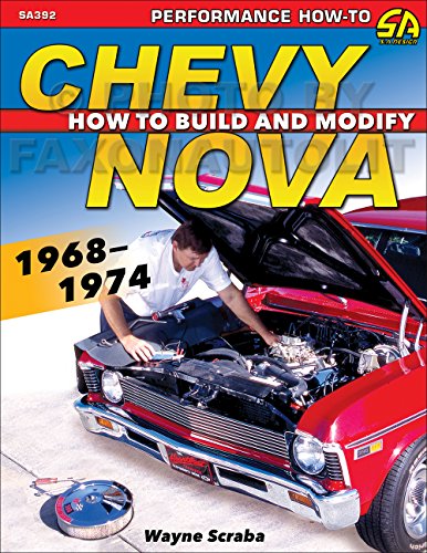 Chevy Nova 1968-1974 How to Build and Modify