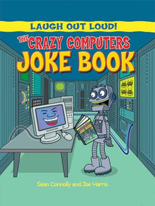 The Crazy Computers Joke Book 