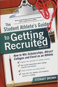 The Student Athlete's Guide to Getting Recruited 