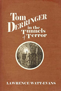 Tom Derringer in the Tunnels of Terror 