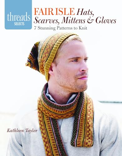 Fair Isle Hats, Scarves, Mittens and Gloves