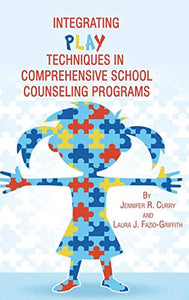 Integrating Play Techniques in Comprehensive Counseling Programs 