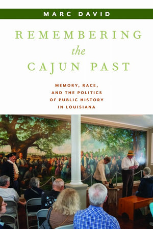 Remembering the Cajun Past