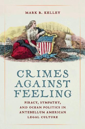 Crimes Against Feeling: Piracy, Sympathy, and Ocean Politics in Antebe