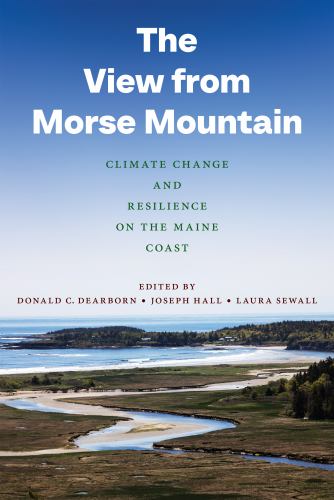 The View from Morse Mountain: Climate Change and Resilience on the Mai cover art